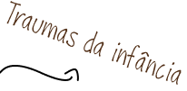 Traumas da infância